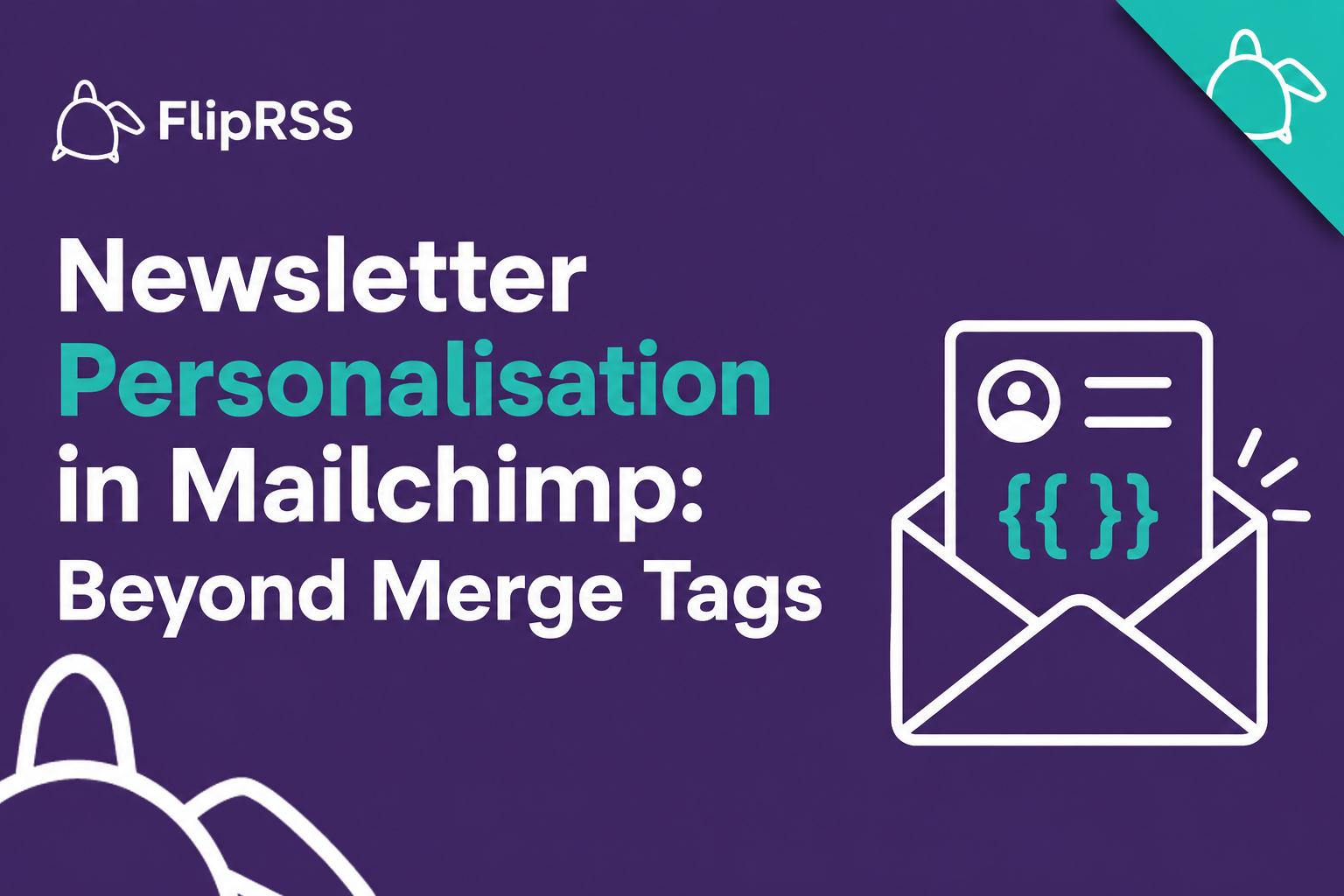 Newsletter Personalisation in Mailchimp: Beyond Merge Tags